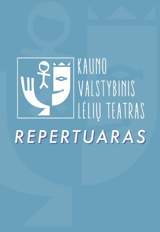 Kauno valstybinis lėlių teatras REPERTUARAS 2021